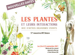 17e Rencontres BFC Nature – Les plantes et leurs interactions avec d’autres organismes vivants