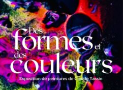 Exposition « Formes et couleurs » par Claude Tassin