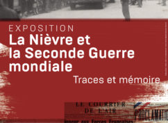 Exposition « La Nièvre et la Seconde Guerre mondiale. Traces et mémoire »