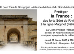 Conférence : Protéger la France : des forts Séré des Rivières à la ligne Maginot (1870 à 1940), par Jean Philippe Passaqui, agrégé d’histoire.