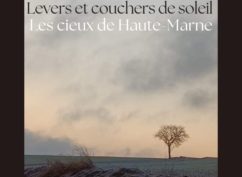 Exposition « Levers et Couchers de soleil – les cieux de Haute-Marne » par S. Streby