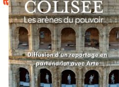 Diffusion documentaire ARTE « Colisée, les arènes du pouvoir »