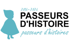 2016-2026 : Passeurs d&rsquo;Histoire