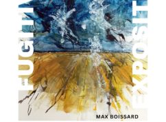 Exposition « Fugitive » – Max Boissard